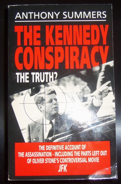 Kennedy Conspiracy the truth? The definitive account of the assassination …