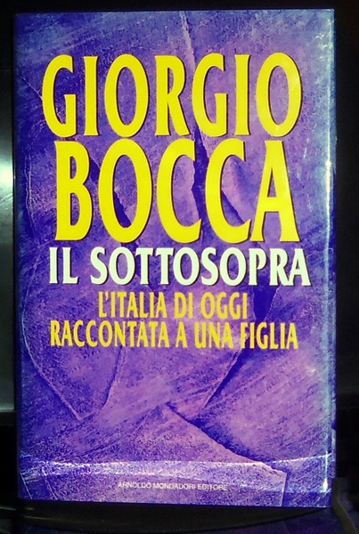 Il Sottosopra: L'Italia Di Oggi Raccontata a Una Figlia