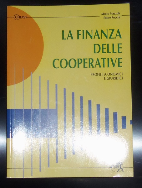 La finanza delle cooperative. Profili economici e giuridici