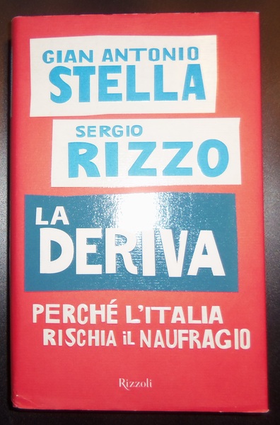 La deriva. PerchÈ l'Italia rischia il naufragio