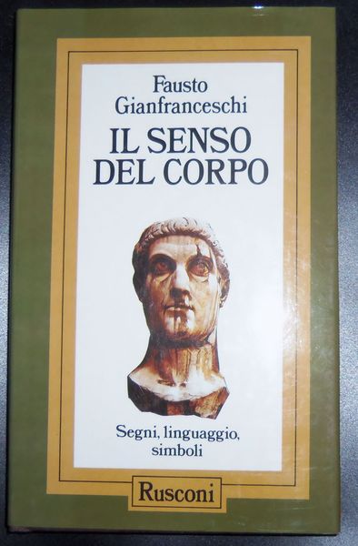 Il Senso Del Corpo: Segni, Linguaggio, Simboli