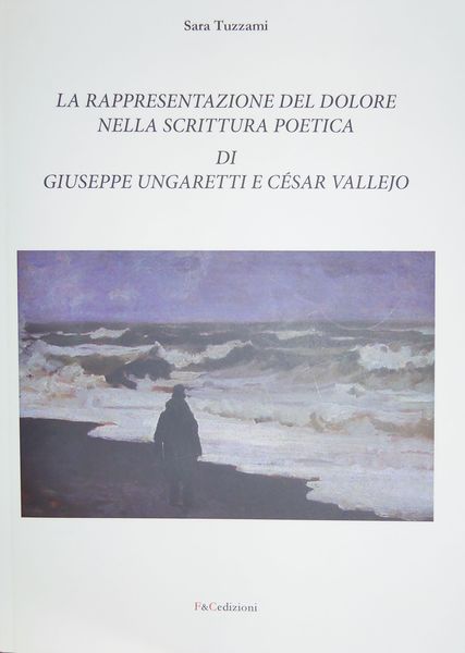 La rappresentazione del dolore nella scrittura poetica di Giuseppe Ungaretti …