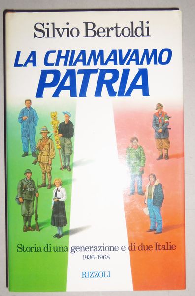 La chiamavamo Patria. Storia di una generazione e di due …