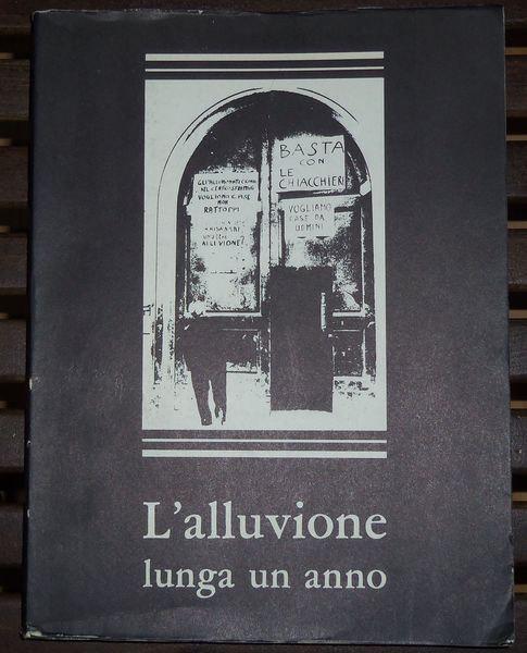 L'Alluvione lunga un anno - A come Arno A come …