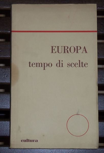 Europa tempo di scelte ( Tre fascicoli di Note di …