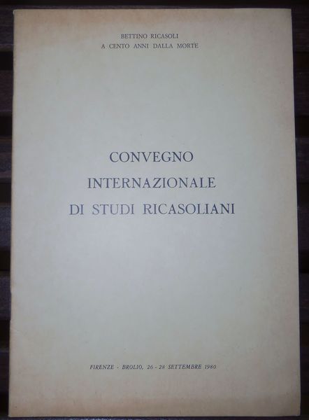 Bettino Ricasoli a cento anni dalla morte - Convegno internazionale …