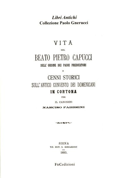 Vita del Beato Pietro Capucci dell'ordine dei padri predicatori e …