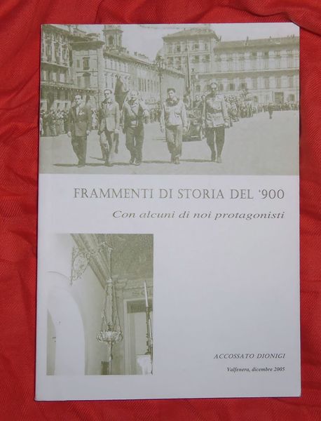Frammenti di Storia del 900 con alcuni di noi protagonisti