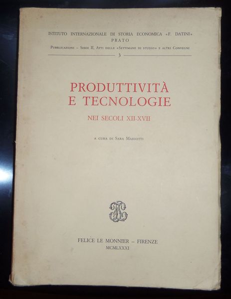 Produttivit‡ e tecnologie nei secoli XII XVII (Atti della terza …