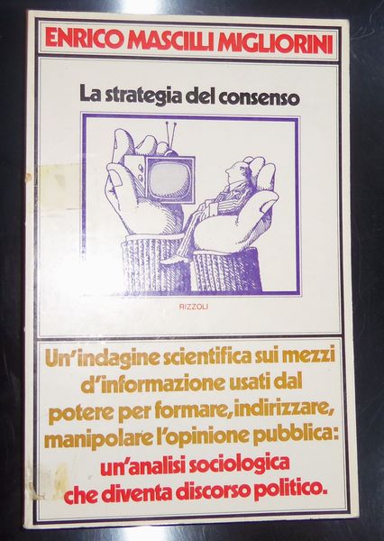 La strategia del consenso. un'indagine scientifica sui mezzi d'informazione usati …