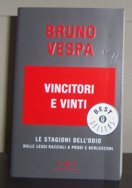 Vincitori e vinti. Le stagioni dell'odio. Dalle leggi razziali a …