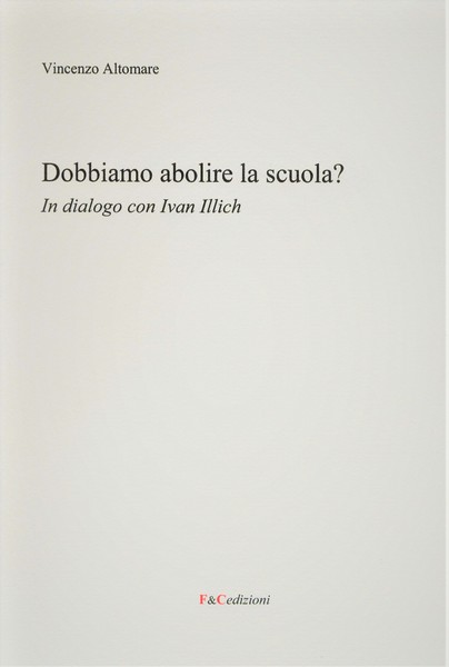 Dobbiamo abolire la scuola? In dialogo con Ivan Illich