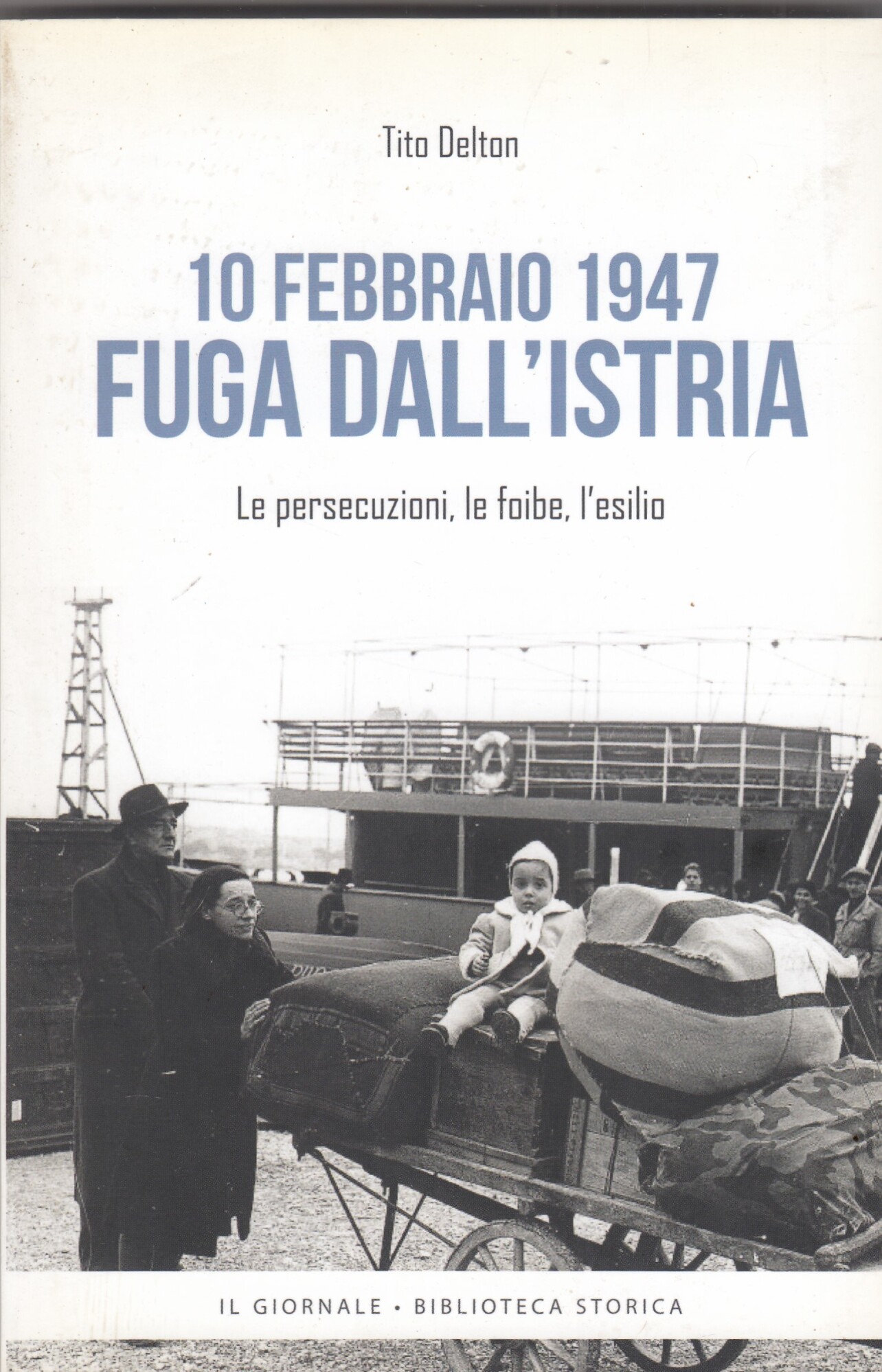 10 febbraio 1947. Fuga dall'Istria