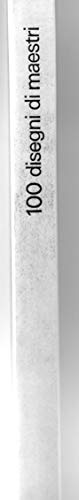 100 disegni di maestri del XV^ e XVI^ secolo del …