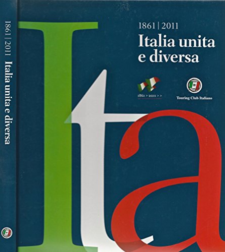 1861 - 2011 Italia unita e diversa.