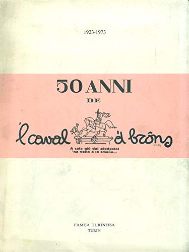 1923-1973 50 Anni de 'l caval 'd Brons