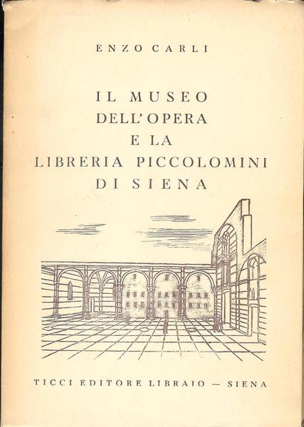 Il Museo dell'Opera e la Libreria Piccolomini di Siena.