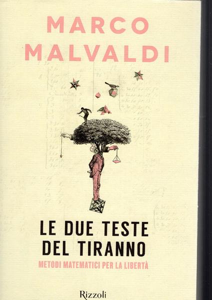 Le due teste del tiranno : metodi matematici per la …