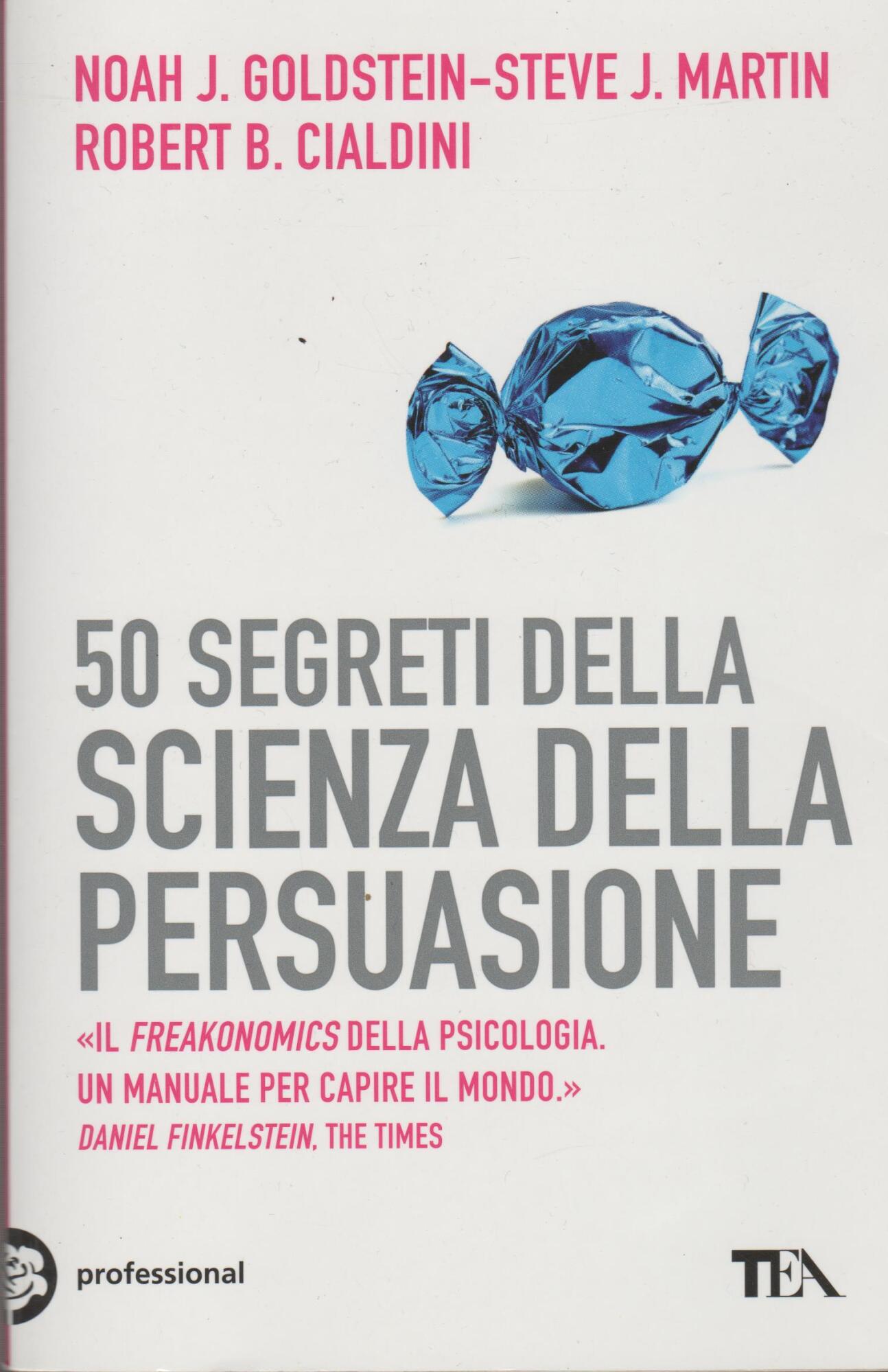 50 segreti della scienza della persuasione