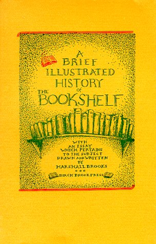 A Brief, Illustrated History of the Bookshelf: Letterpress Edition
