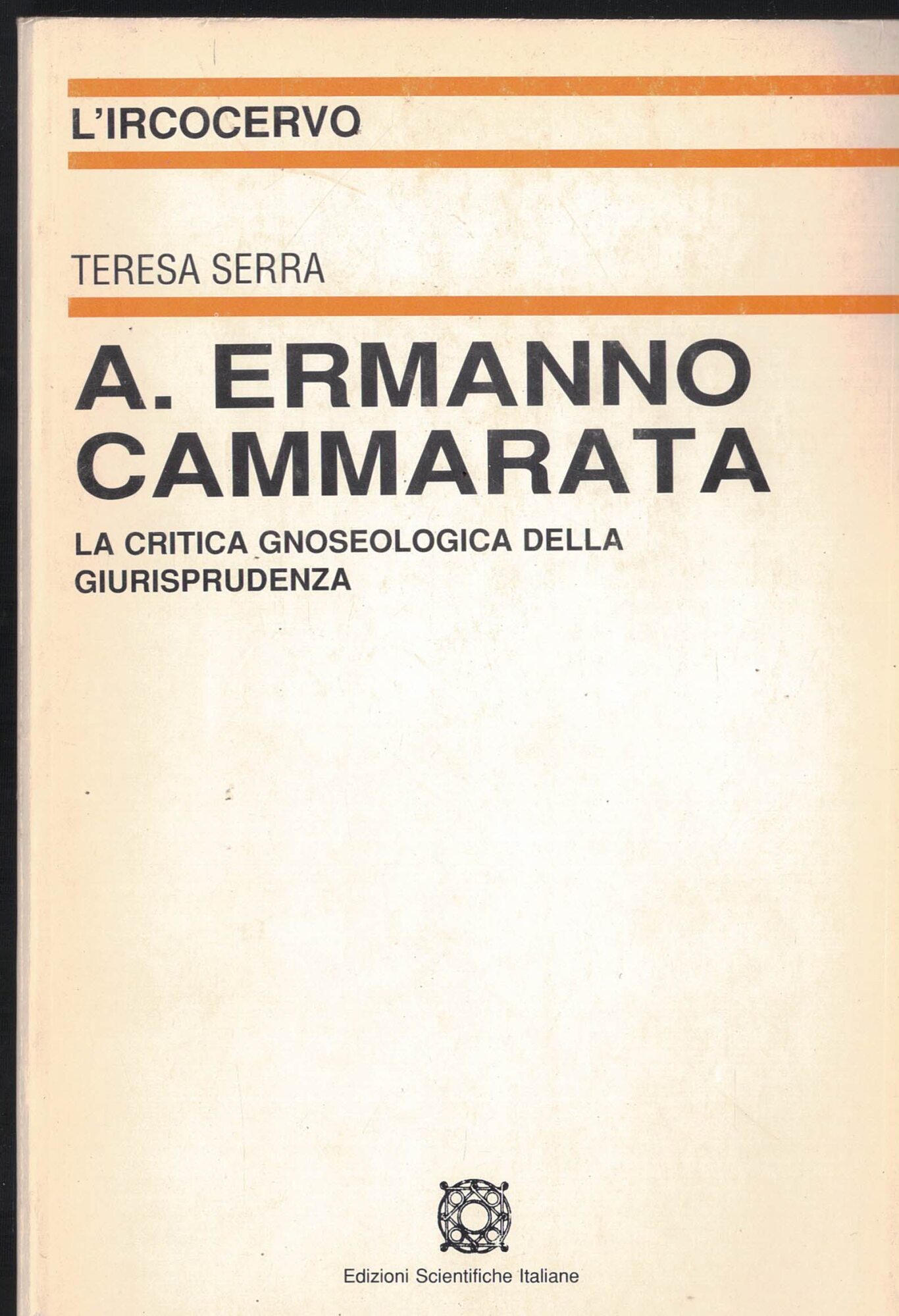 A. Ermanno Cammarata. La critica gnoseologica della giurisprudenza