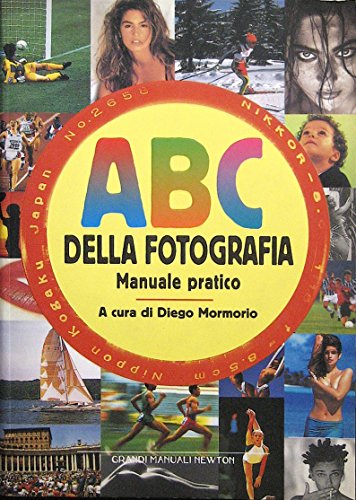 ABC della fotografia. Manuale pratico
