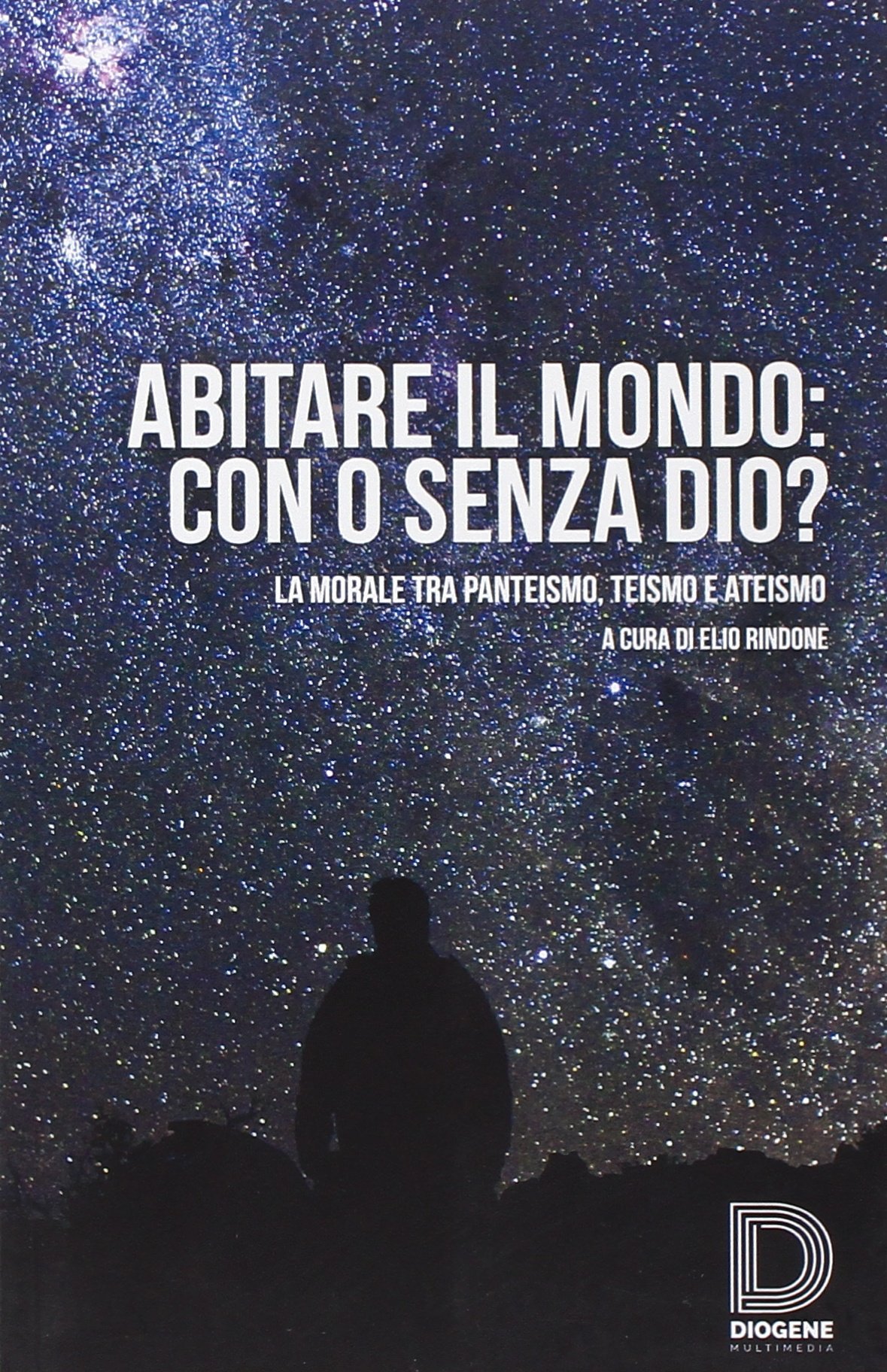 Abitare il mondo: con o senza Dio? La morale tra …