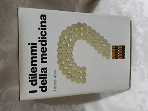 Abse D. - I DILEMMI DELLA MEDICINA.