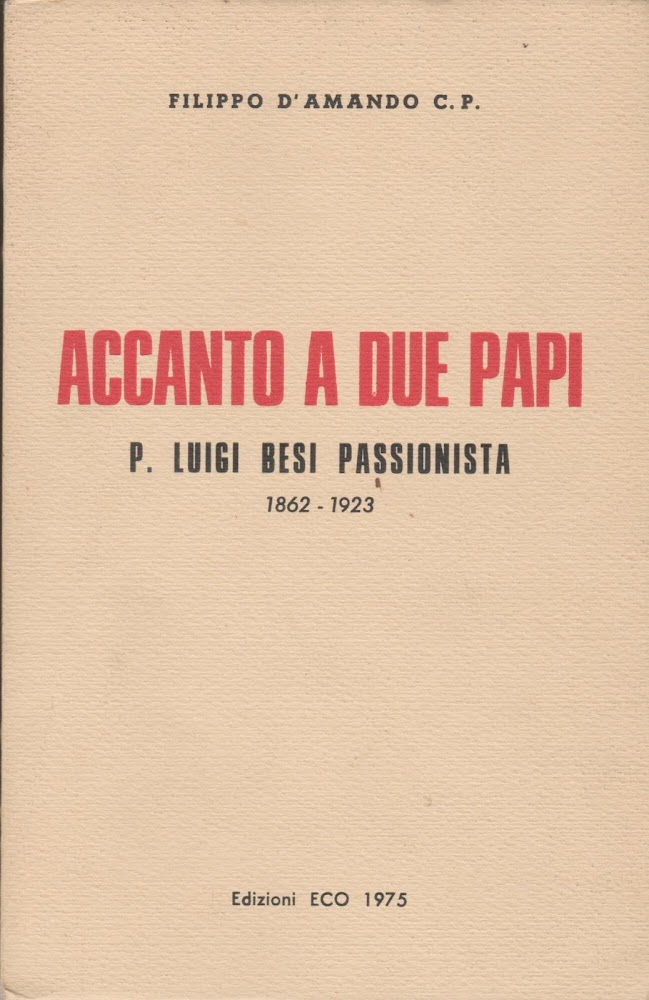 Accanto a due Papi. P. Luigi Besi Passionista