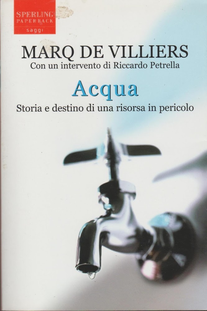 Acqua. Storia e destino di una risorsa in pericolo
