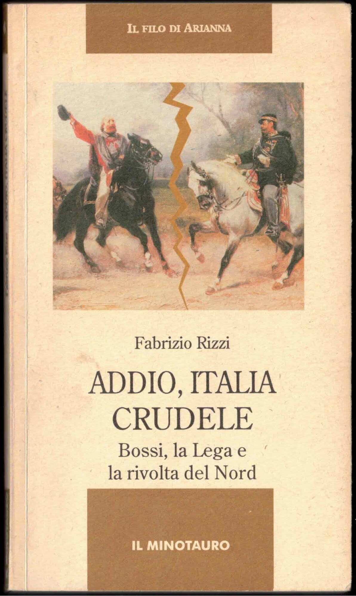Addio, Italia crudele. Bossi, la Lega e la rivolta del …