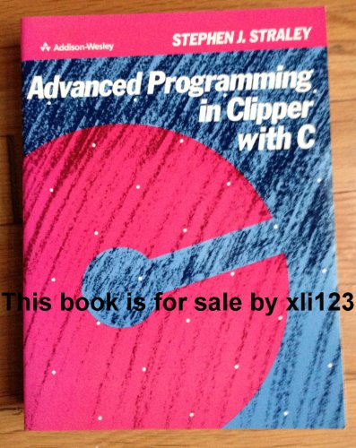 Advanced Programming in Clipper With C