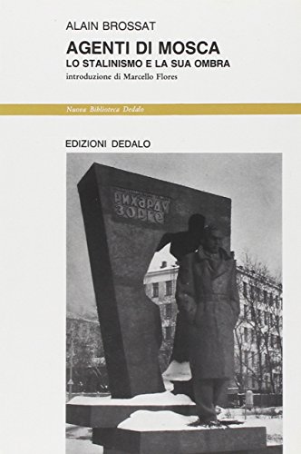 Agenti di Mosca. Lo stalinismo e la sua ombra