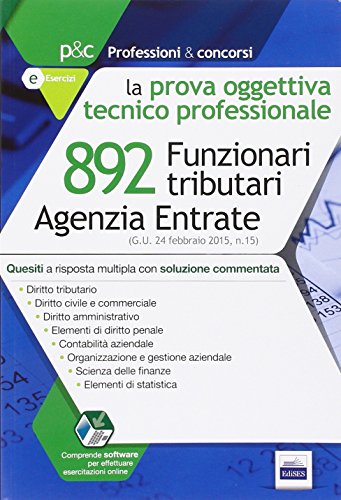Agenzia delle entrate. 892 funzionari tributari. La prova tecnico professionale. …