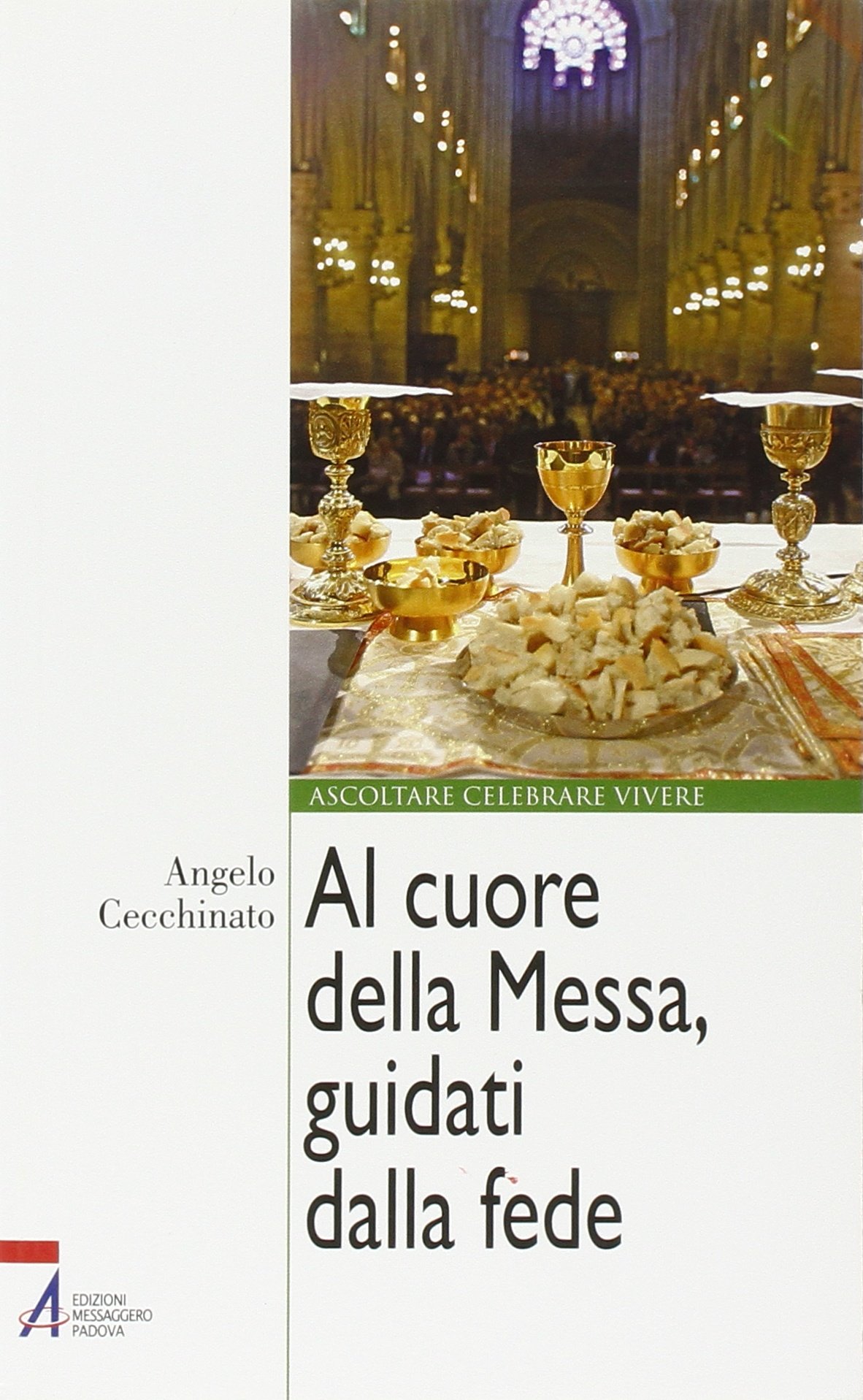Al cuore della messa, guidati dalla fede