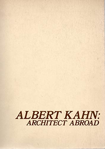 Albert Kahn : Architect Abroad