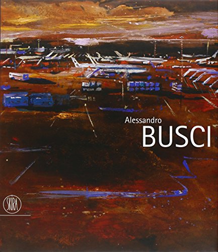 Alessandro Busci. Ediz. italiana, inglese e spagnola