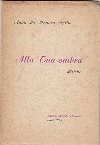 Alla tua ombra : liriche