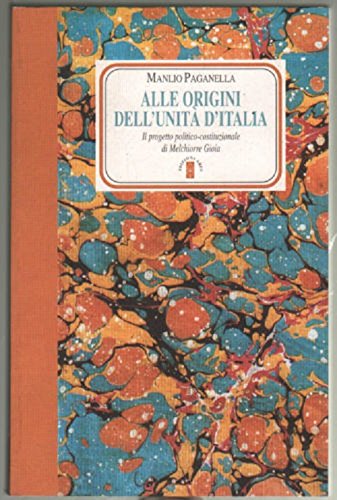 Alle origini dell'unità d'Italia - il progetto politico-costituzionale di Melchiorre …