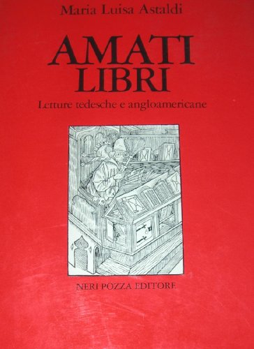 Amati libri. Letture tedesche e angloamericane.