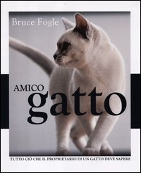 Amico gatto. Tutto ciò che il proprietario di un gatto …