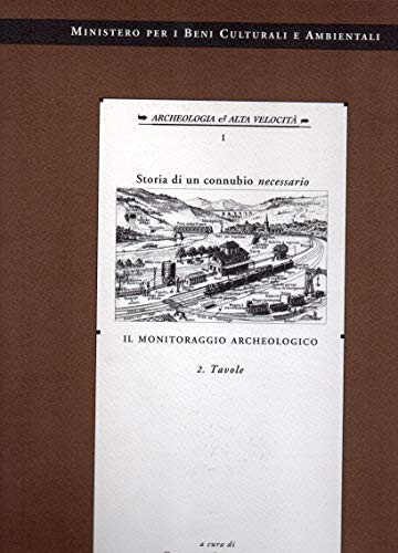 Archeologia ed Alta Velocità Vol. I - Tomo 2 : …