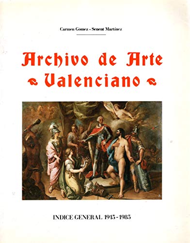 ARCHIVO DE ARTE VALENCIANO. INDICE GENERAL 1915-1985