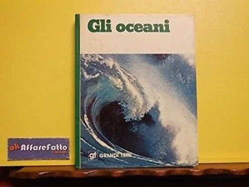 ART 8.140 LIBRO GLI OCEANI COLLANA GRANDI TEMI 1977