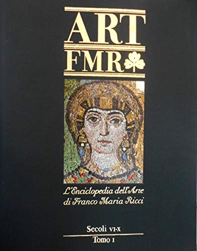 ART FMR TOMO I SECOLI VI X . L'enciclopedia dell'arte. …