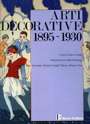 Arti decorative 1895-1930 - grafica, vasi, argenti ; Volume terzo