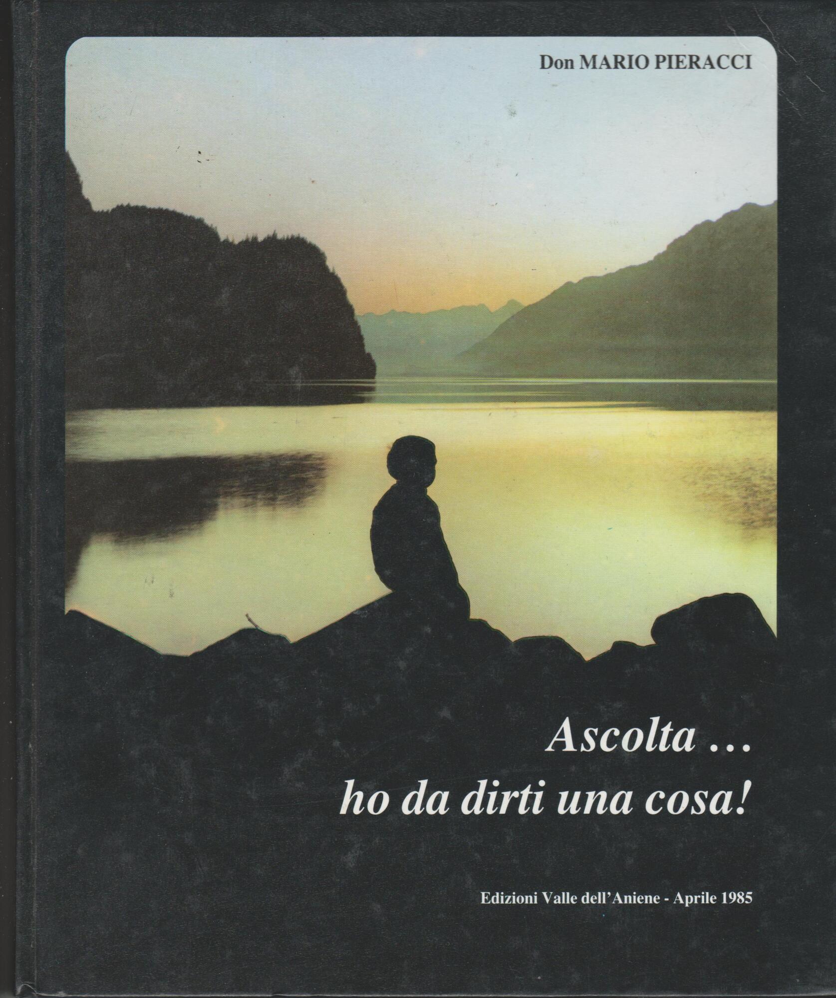 ASCOLTA...HO DA DIRTI UNA COSA