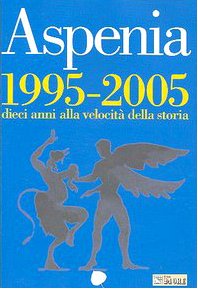 Aspenia. 1995-2005: dieci anni alla velocità della storia (Vol. 31)