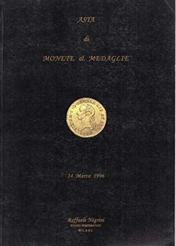 Asta di Monete e Medaglie 14.03.1996 studio numismatico Raffaele Negrini