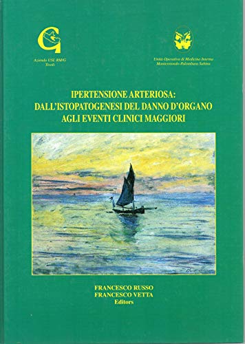 Atti : convegno di aggiornamento ipertensione arteriosa: dall'istopatogenesi del danno …